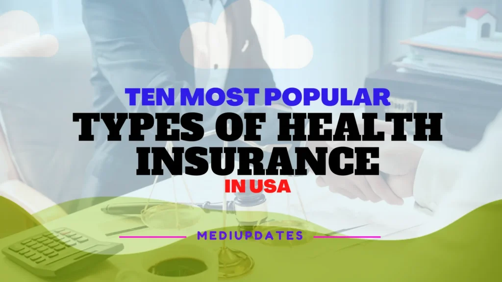 Ten Most Popular Types of Health Insurance in USA