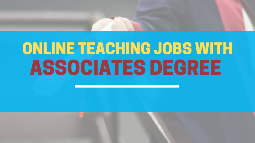 Online Teaching Jobs with Associates Degree