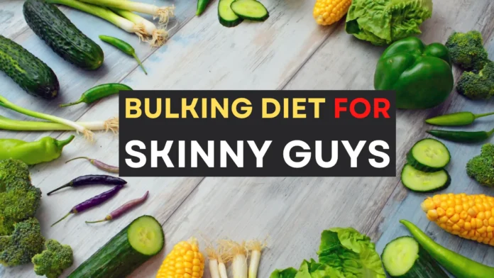 Bulking Diet For Skinny Guys
