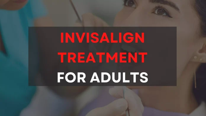 Invisalign Treatment for Adults