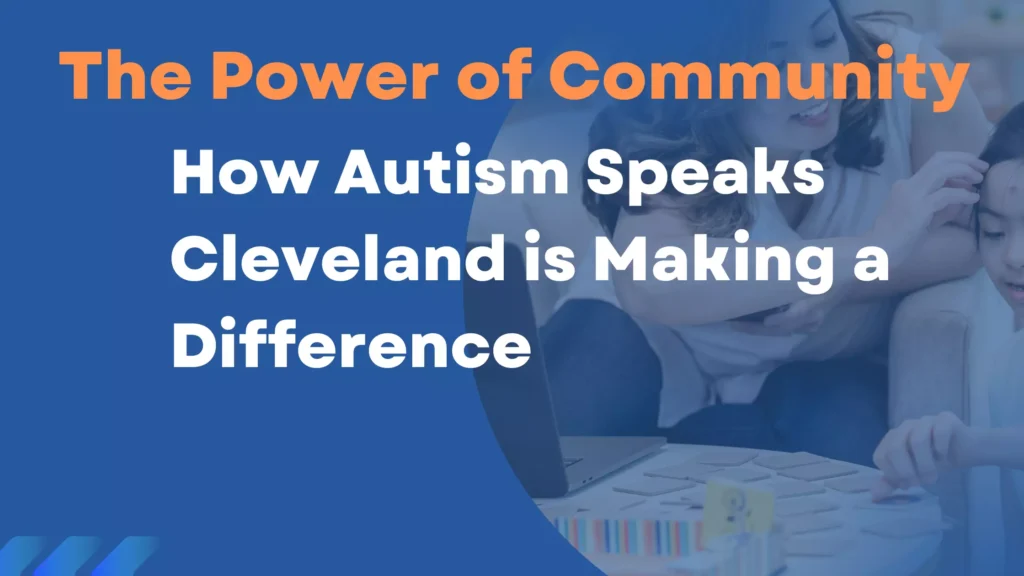 The Power of Community How Autism Speaks Cleveland is Making a Difference