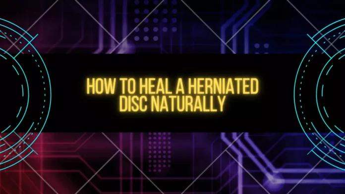 How To Heal a Herniated Disc Naturally